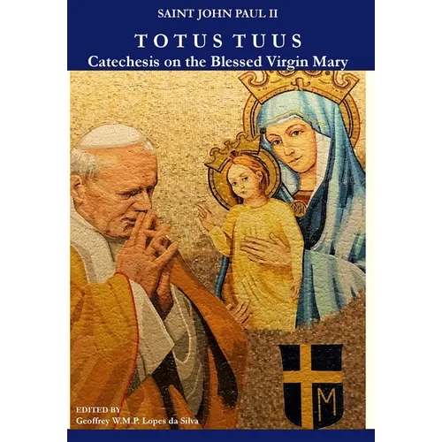 Totus Tuus: Catechesis on the Blessed Virgin Mary - Hardcover