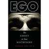 Ego: The Ghost in Your Machinery - Paperback