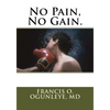No Pain, No Gain. - Paperback