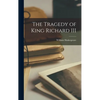 The Tragedy of King Richard III - Hardcover