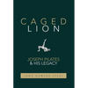 Caged Lion: Joseph Pilates and His Legacy - Hardcover