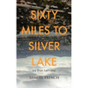 Sixty Miles to Silver Lake - Paperback