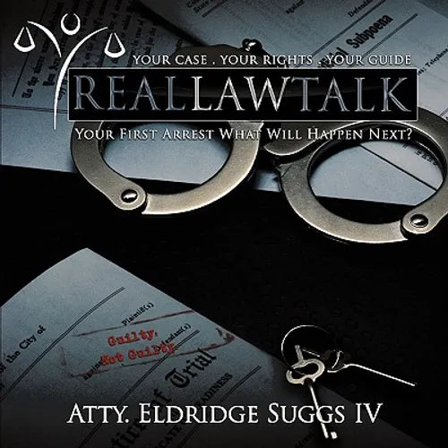 Real Law Talk: Your First Arrest What Will Happen Next? - Paperback