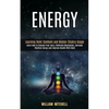 Energy: Learning Reiki Symbols and Master Chakra Usage (Learn How to Cleanse Your Aura, Eliminate Depression, Increase Positive Energy and Improve Hea - Paperback