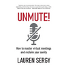 Unmute!: How to Master Virtual Meetings and Reclaim Your Sanity - Hardcover