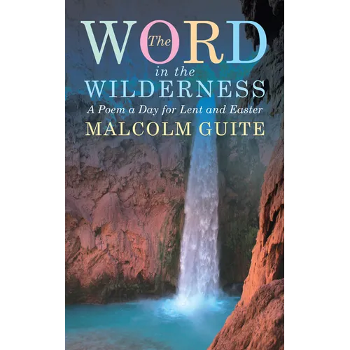 Word in the Wilderness: A Poem a Day for Lent and Easter - Paperback