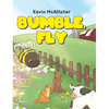 Bumble, Fly - Hardcover