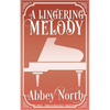 A Lingering Melody: A Sweet Pride & Prejudice Variation - Paperback