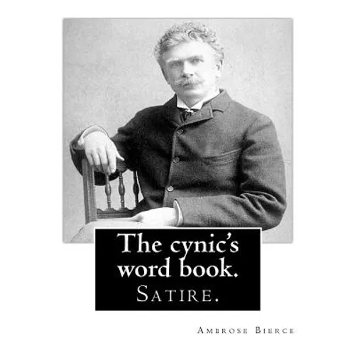 The cynic's word book. By: Ambrose Bierce: Satire. - Paperback
