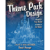 Theme Park Design & The Art of Themed Entertainment - Paperback