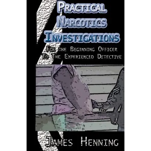 Practical Narcotics Investigations - Paperback