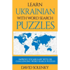 Learn Ukrainian with Word Search Puzzles: Learn Ukrainian Language Vocabulary with Challenging Word Find Puzzles for All Ages - Paperback