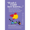 If Only I Would Have Known... (3-in-1 Edition): What I wish the Pediatrician, the Preschool Teacher, and the Librarian would have told me about Langua - Paperback
