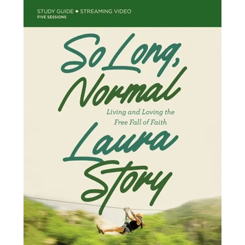 So Long, Normal Bible Study Guide Plus Streaming Video: Living and Loving the Free Fall of Faith - Paperback