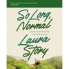 So Long, Normal Bible Study Guide Plus Streaming Video: Living and Loving the Free Fall of Faith - Paperback