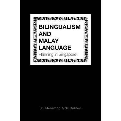Bilingualism and Malay Language Planning in Singapore - Paperback