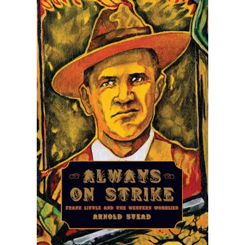 Always on Strike: Frank Little and the Western Wobblies - Paperback