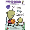 See Bip Grow!: Ready-To-Read Ready-To-Go! - Hardcover