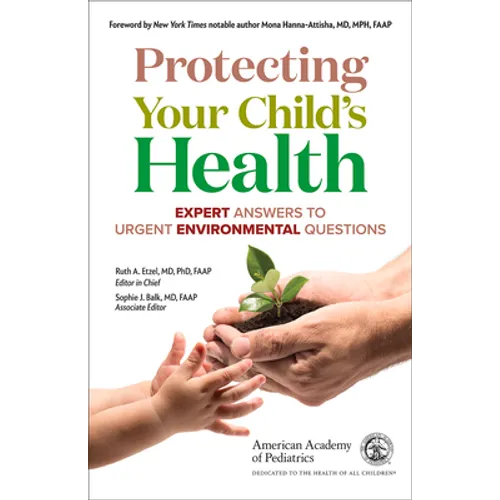 Protecting Your Child's Health: Expert Answers to Urgent Environmental Questions - Paperback