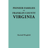 Pioneer Families of Franklin County, Virginia - Paperback