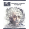 Significant Figures in History - Dot to Dot Puzzle (Extreme Dot Puzzles with over 15000 dots) by Modern Puzzles Press: Extreme Dot to Dot Books for Ad - Paperback