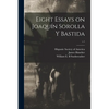 Eight Essays on Joaquín Sorolla Y Bastida; v.1 - Paperback