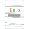Igods: How Technology Shapes Our Spiritual and Social Lives - Paperback