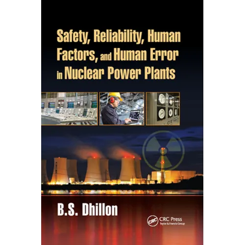 Safety, Reliability, Human Factors, and Human Error in Nuclear Power Plants - Paperback