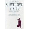 Subversive Virtue: Asceticism and Authority in the Second-Century Pagan World - Paperback