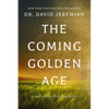 The Coming Golden Age: 31 Ways to Be Kingdom Ready - Hardcover