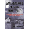 Ghoulish Games & Other Eerie Tales: After Tonight, Visiting the Cemetery Will Never Be the Same! - Paperback