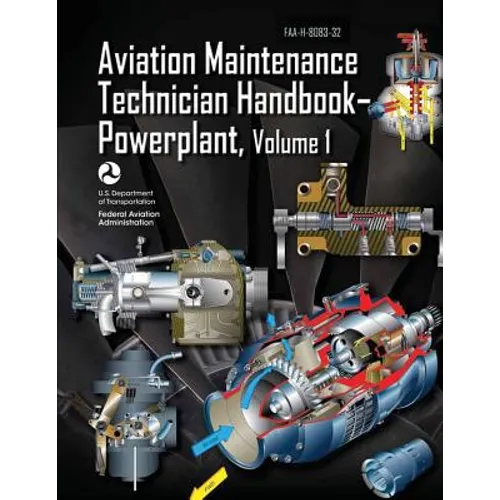 Aviation Maintenance Technician Handbook-Powerplant - Volume 1 (FAA-H-8083-32) - Paperback