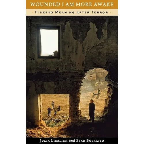 Wounded I Am More Awake: Finding Meaning after Terror - Paperback