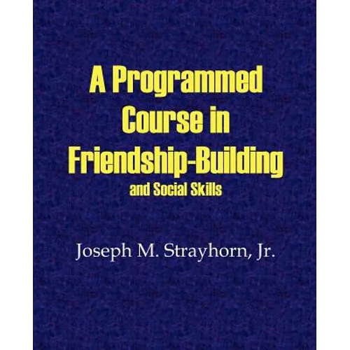 A Programmed Course in Friendship-Building and Social Skills - Paperback