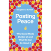 Posting Peace: Why Social Media Divides Us and What We Can Do About It - Paperback