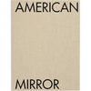 Philip Montgomery: American Mirror - Hardcover