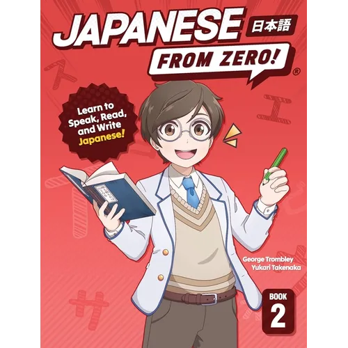 Japanese From Zero! 2: Proven Techniques to Learn Japanese for Students and Professionals - Paperback