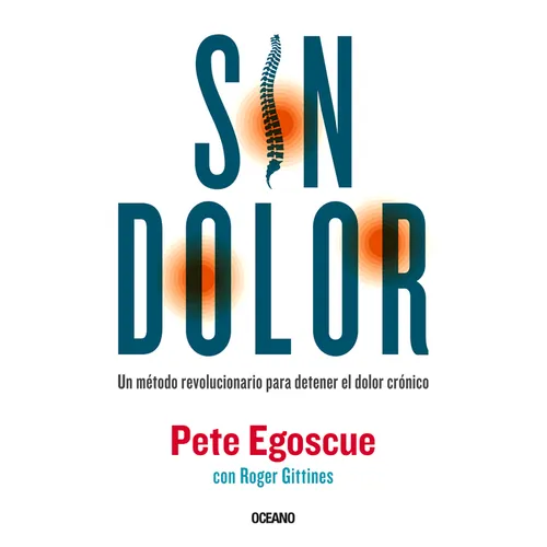 Sin Dolor. El Método Revolucionario Para Combatir El Dolor Crónico - Paperback