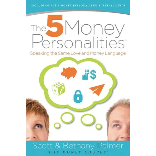The 5 Money Personalities: Speaking the Same Love and Money Language - Paperback