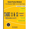 TABE 11&12 Subject Test Mathematics Level D: Student Practice Workbook + Two Realistic TABE 11&12 Math Tests - Paperback