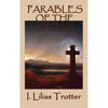 Parables of the Cross: A Classic Christian Devotional on Surrender, the Cross, and New Life - Hardcover