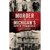 Murder in Michigan's Upper Peninsula - Hardcover