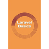 Laravel Basics: Creating Web Apps. It's Simple. - Paperback