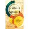 Scattered and Gathered: A Global Compendium of Diaspora Missiology - Hardcover