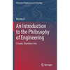 An Introduction to the Philosophy of Engineering: I Create, Therefore I Am - Hardcover