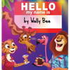 Hello, My Name Is: A Fun Rhyming Zoo Adventure About Friendship and Self-Expression - Hardcover