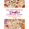The Mindfulness Doodles Coloring Book: Adult Coloring and Doodling to Unwind and Relax - Paperback