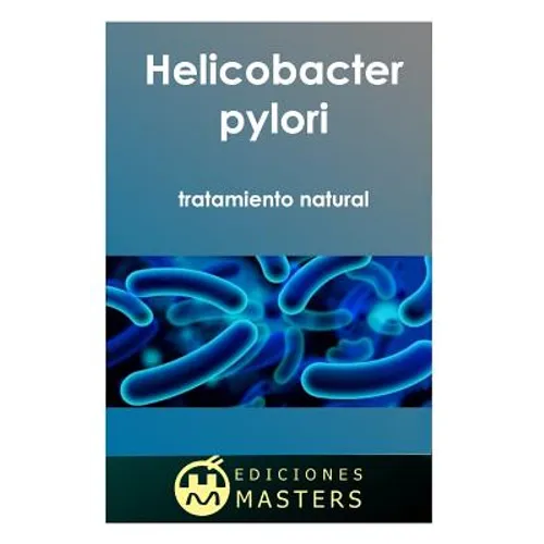 Helicobacter Pylori: Tratamiento Natural - Paperback