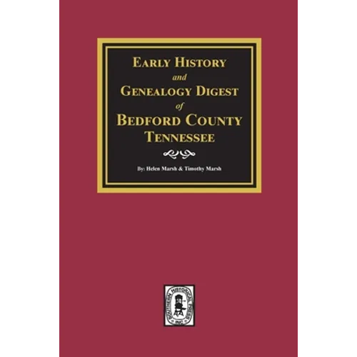 Early History and Genealogy Digest of Bedford County, Tennessee - Paperback