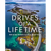 Drives of a Lifetime 2nd Edition: 500 of the World's Greatest Road Trips - Hardcover